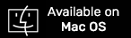 Available on Mac OS